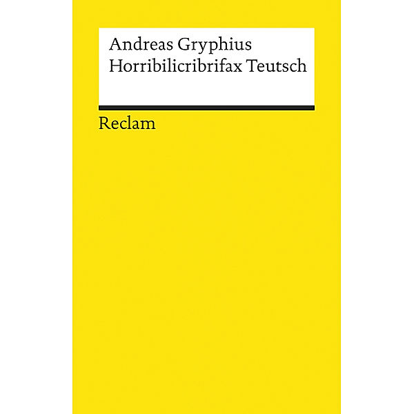 Horribilicribrifax Teutsch, Andreas Gryphius