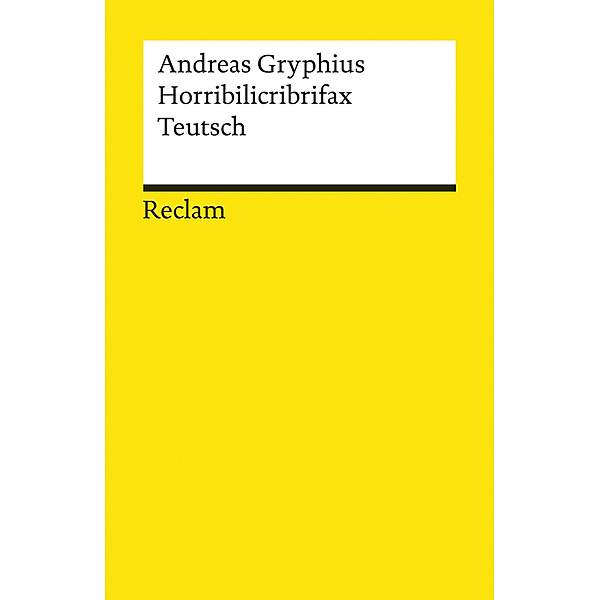 Horribilicribrifax Teutsch, Andreas Gryphius