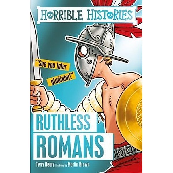 Horrible Histories: Ruthless Romans, Terry Deary