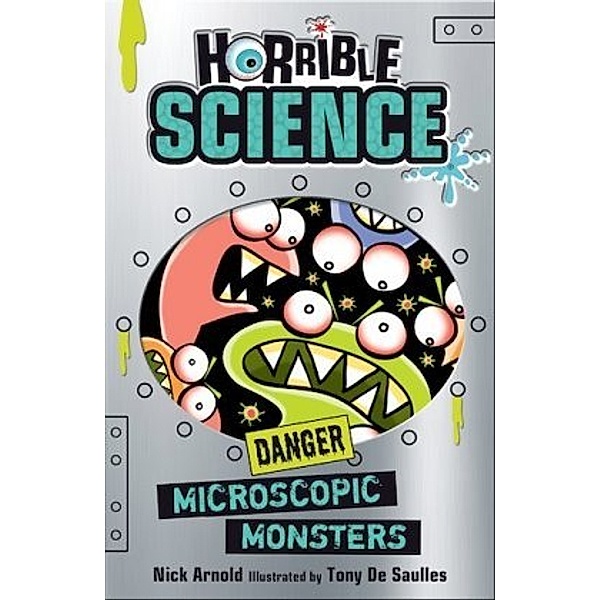 Horrible Science - Microscopic Monsters, Nick Arnold