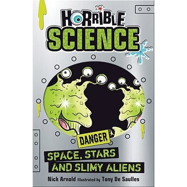 Horrible Science - Space, Stars and Slimy Aliens, Nick Arnold