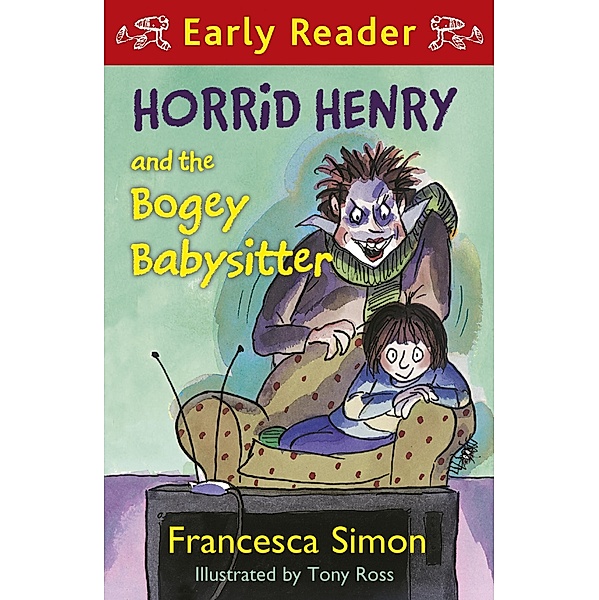 Horrid Henry and the Bogey Babysitter / Horrid Henry Early Reader Bd.23, Francesca Simon