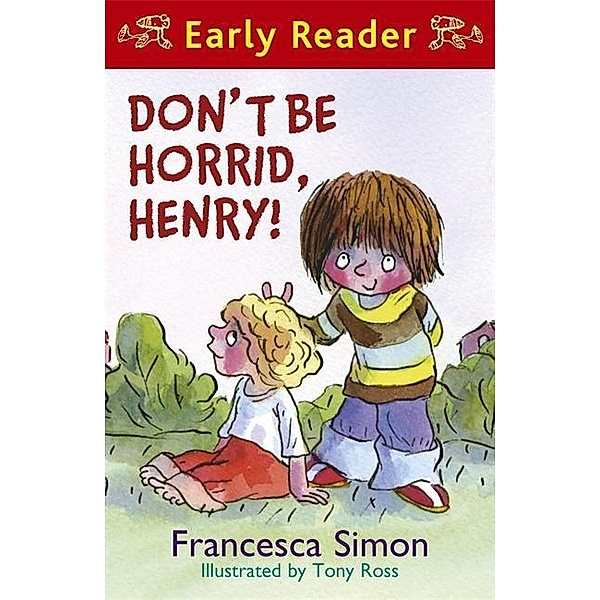 Horrid Henry Early Reader: Don't Be Horrid, Henry!, Francesca Simon