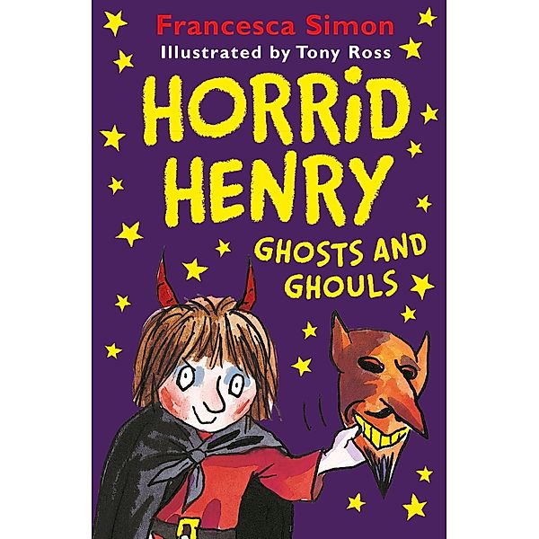 Horrid Henry Ghosts and Ghouls / Horrid Henry Bd.1, Francesca Simon
