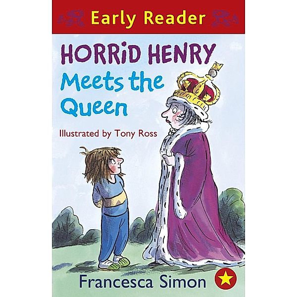 Horrid Henry Meets the Queen / Horrid Henry Early Reader Bd.14, Francesca Simon