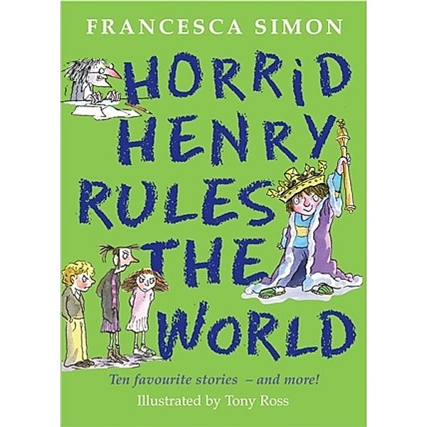 Horrid Henry Rules the World, Francesca Simon