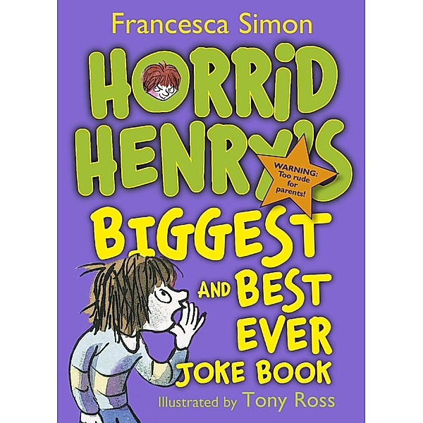 Horrid Henry's Biggest and Best Ever Joke Book - 3-in-1 / Horrid Henry Bd.1, Francesca Simon