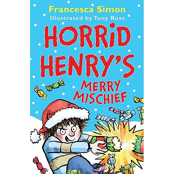 Horrid Henry's Merry Mischief / Horrid Henry Bd.1, Francesca Simon