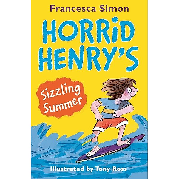 Horrid Henry's Sizzling Summer / Horrid Henry Bd.1, Francesca Simon