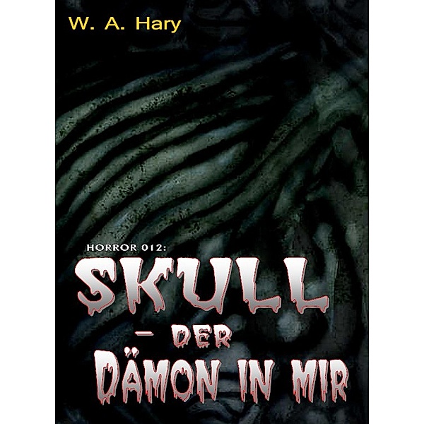 HORROR 012: SKULL - Der Dämon in mir, Wilfried A. Hary