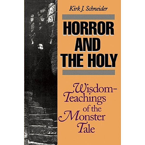 Horror and the Holy, Kirk Schneider