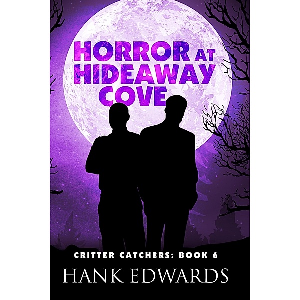 Horror at Hideaway Cove (Critter Catchers, #6) / Critter Catchers, Hank Edwards