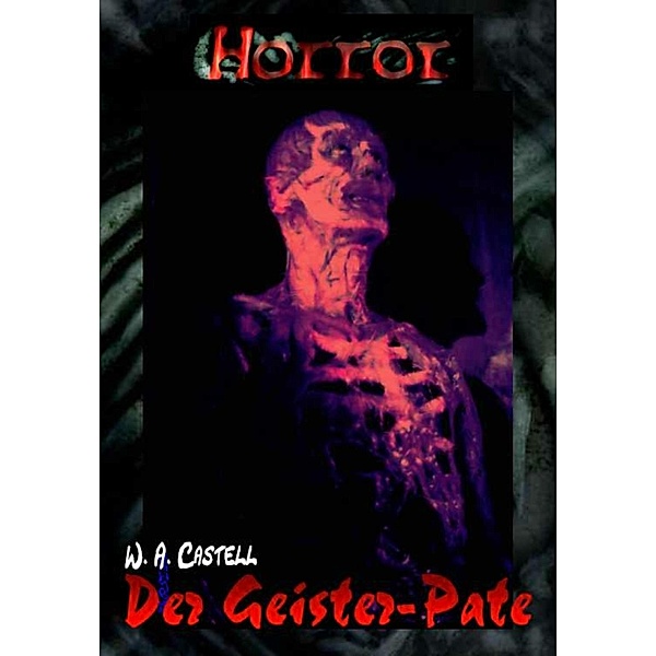 HORROR Buchausgabe 001: Der Geister-Pate, W. A. Castell