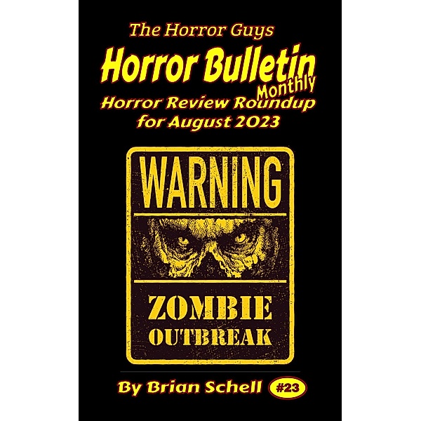 Horror Bulletin Monthly August 2023 (Horror Bulletin Monthly Issues, #23) / Horror Bulletin Monthly Issues, Brian Schell