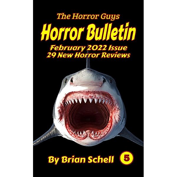 Horror Bulletin Monthly February 2022 (Horror Bulletin Monthly Issues, #5) / Horror Bulletin Monthly Issues, Brian Schell