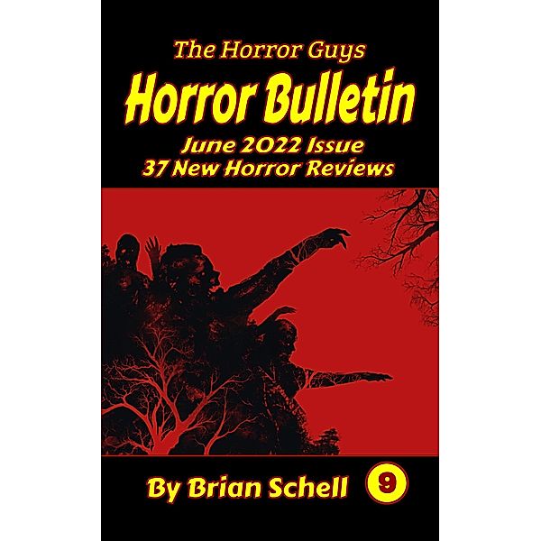 Horror Bulletin Monthly June 2022 (Horror Bulletin Monthly Issues, #9) / Horror Bulletin Monthly Issues, Brian Schell