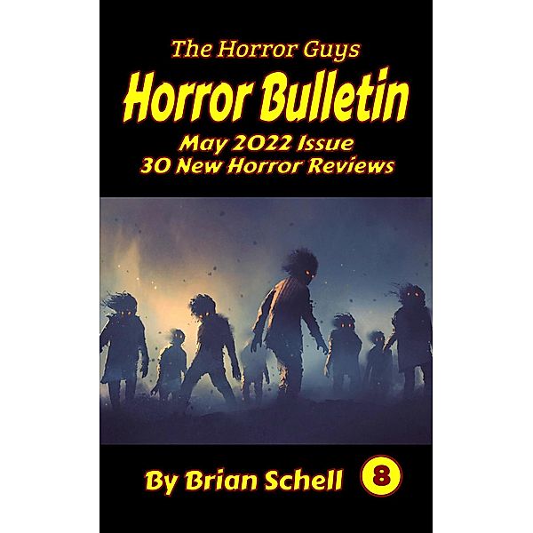 Horror Bulletin Monthly May 2022 (Horror Bulletin Monthly Issues, #8) / Horror Bulletin Monthly Issues, Brian Schell