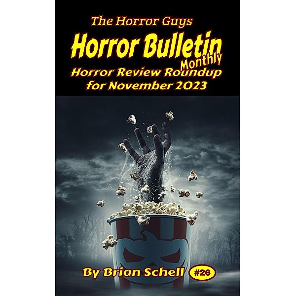 Horror Bulletin Monthly November 2023 (Horror Bulletin Monthly Issues, #26) / Horror Bulletin Monthly Issues, Brian Schell