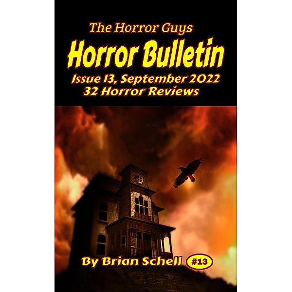 Horror Bulletin Monthly October 2022 (Horror Bulletin Monthly Issues, #13) / Horror Bulletin Monthly Issues, Brian Schell