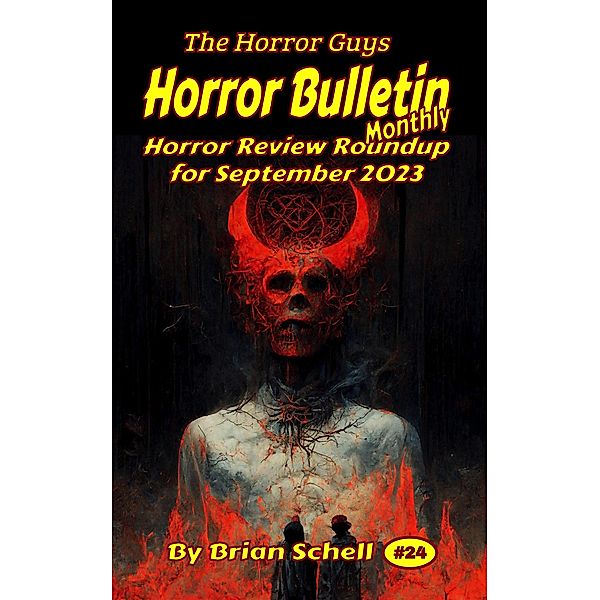Horror Bulletin Monthly September 2023 (Horror Bulletin Monthly Issues, #24) / Horror Bulletin Monthly Issues, Brian Schell