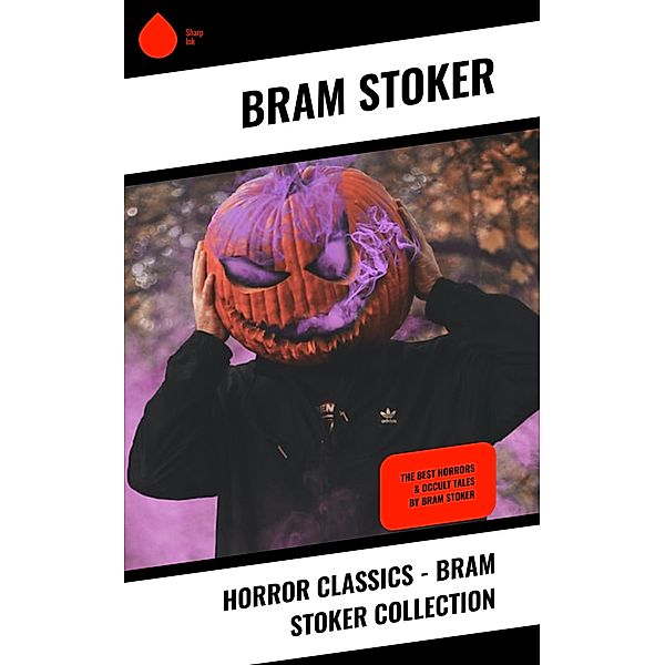 Horror Classics - Bram Stoker Collection, Bram Stoker