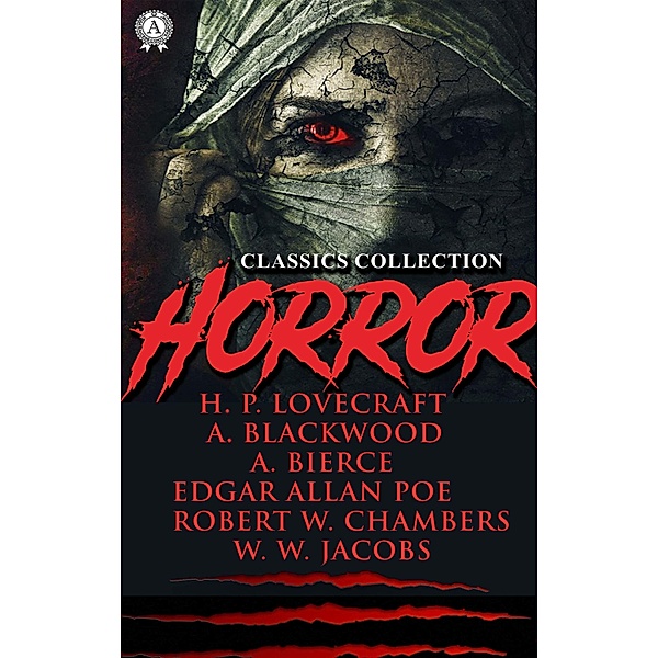 Horror classics collection, H. P. Lovecraft, Edgar Allan Poe, Algernon Blackwood, Edward Frederic Benson, Robert W. Chambers, W. W. Jacobs
