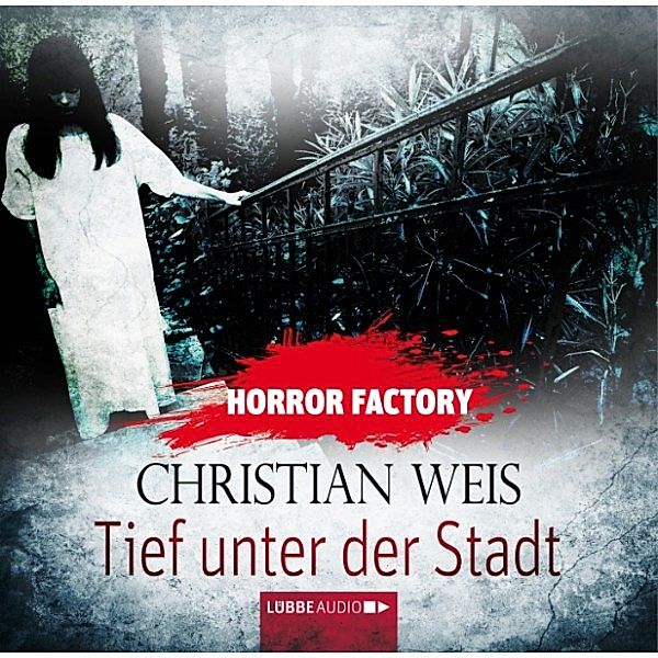Horror Factory - 12 - Tief unter der Stadt, Christian Weis
