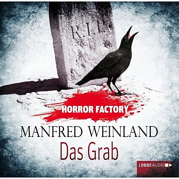 Horror Factory - 6 - Das Grab - Bedenke, dass du sterben musst!, Manfred Weinland