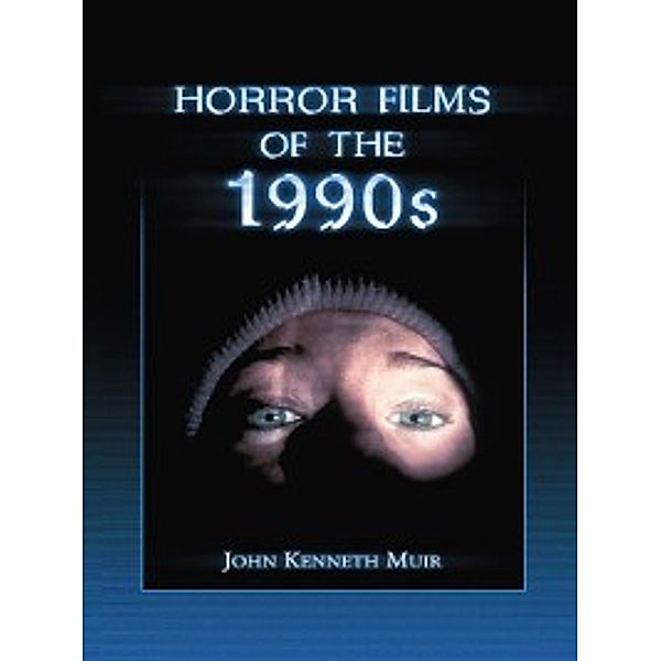 Horror Films of the 1990s, John Kenneth Muir