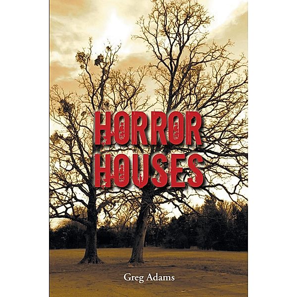 Horror Houses, Greg Adams