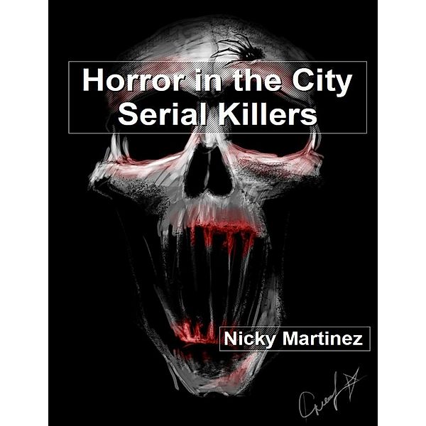 Horror in the City: Serial Killers, Nicky Martinez