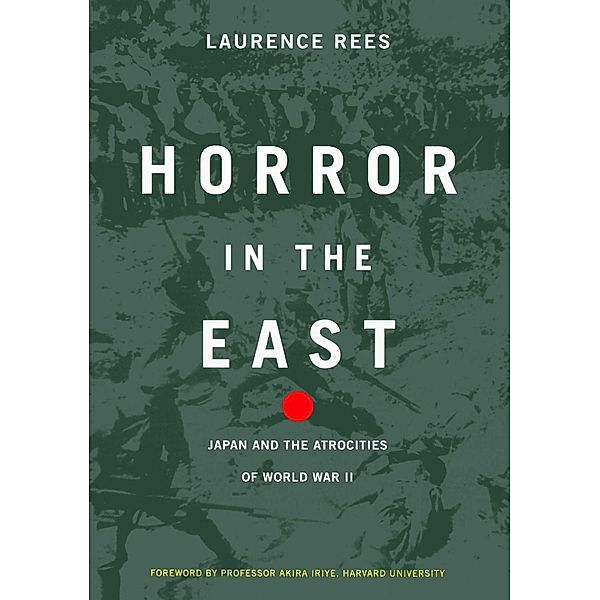 Horror In The East, Laurence Rees