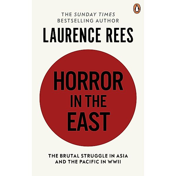 Horror In The East, Laurence Rees