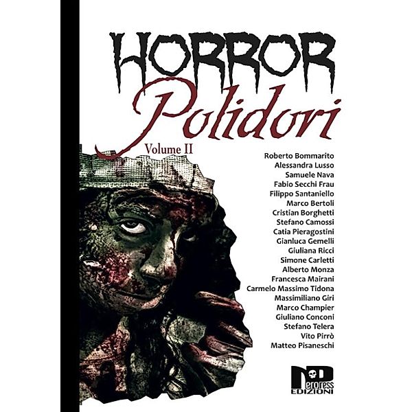 HORROR POLIDORI: Horror Polidori Vol. 2, Aa.vv., L. Filippo Santaniello, Alessandra Lusso, Fabio Secchi Frau, Giuliana Ricci, Samuele Nava, Massimiliano Giri, Giuliano Conconi, Cristian Borghetti, Catia Pieragostini, Roberto Bommarito, Vito Pirrò, Stefano Telera