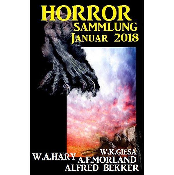 Horror-Sammlung Januar 2018, Alfred Bekker, A. F. Morland, W. A. Hary, W. K. Giesa