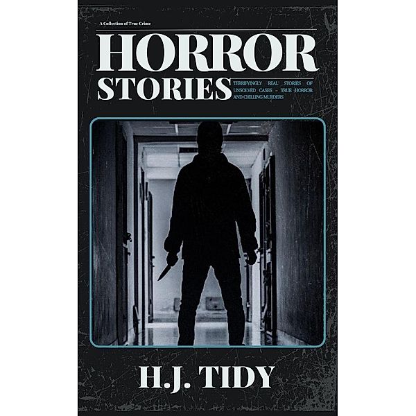 Horror Stories (Twisted Tales of True Crime) / Twisted Tales of True Crime, H. J. Tidy