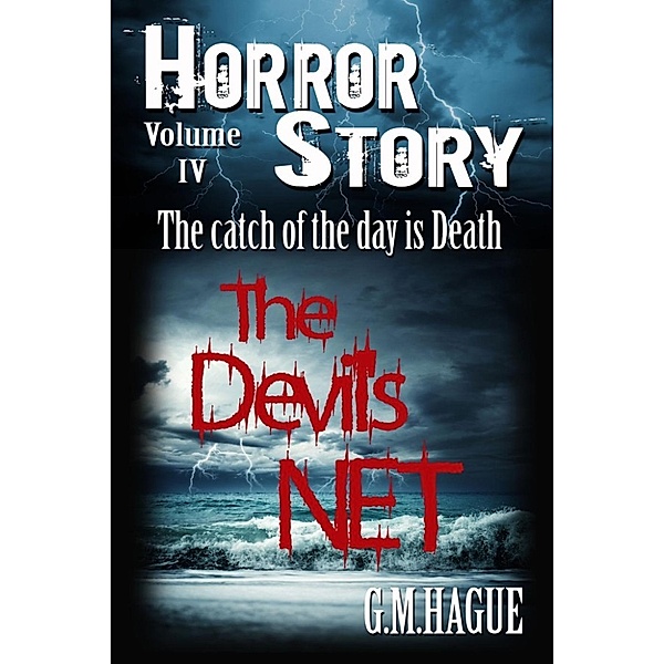 Horror Story Volumes: The Devil's Net (Horror Story Volumes, #4), G.M. Hague