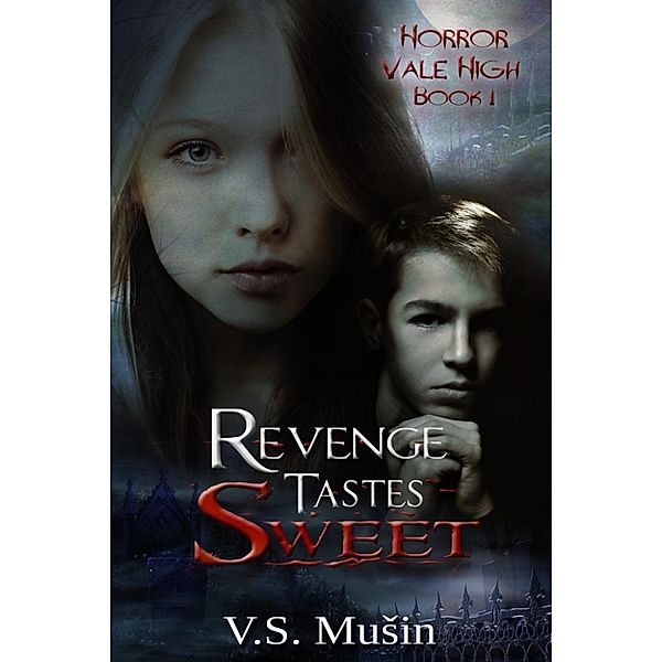 Horror Vale High: Revenge Tastes Sweet (Horror Vale High, #1), V.S. Musin