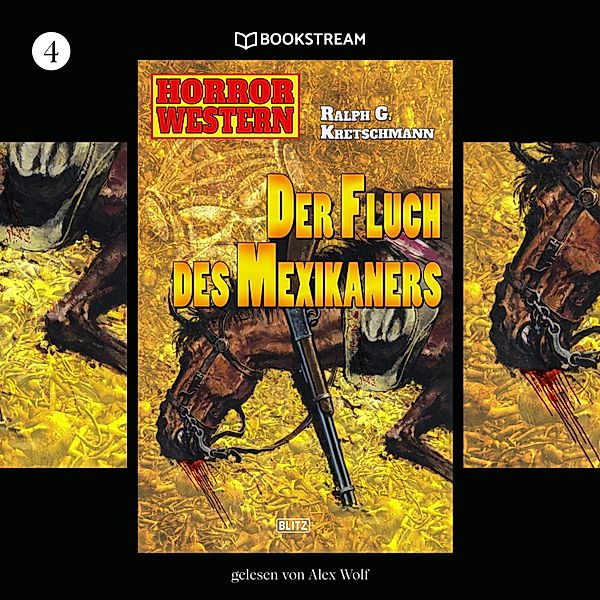 Horror Western - 4 - Der Fluch des Mexikaners, Ralph G. Kretschmann