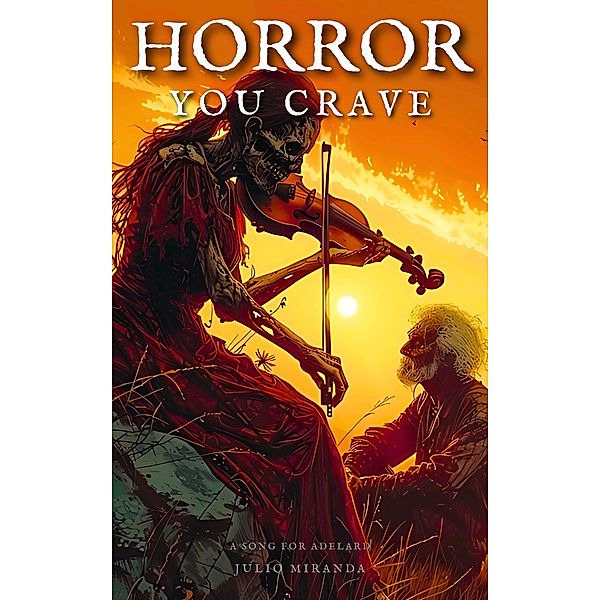 Horror You Crave: A Song for Adelard, Julio Miranda