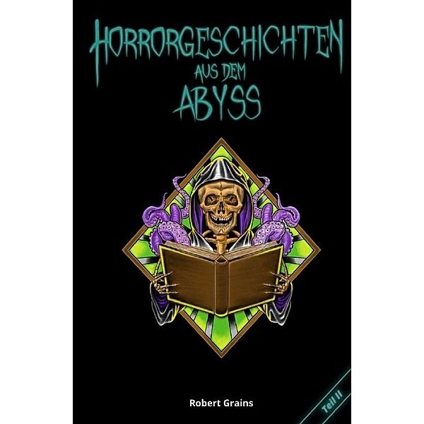 Horrorgeschichten aus dem Abyss Teil 2, Robert Grains