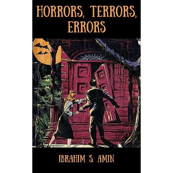 Horrors, Terrors, Errors: A Poetry Chapbook, Ibrahim S. Amin