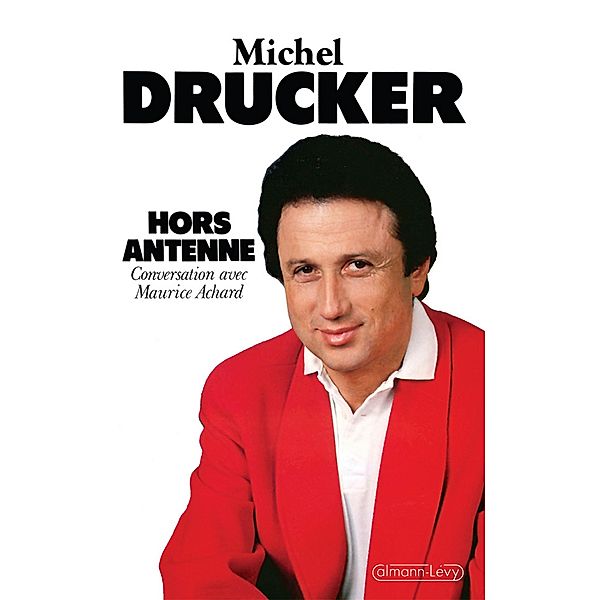 Hors antenne / Biographies, Autobiographies, Michel Drucker