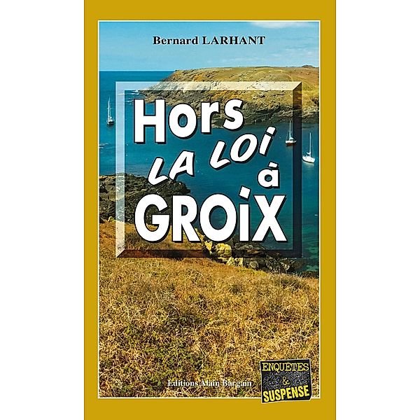Hors-la-loi à Groix, Bernard Larhant