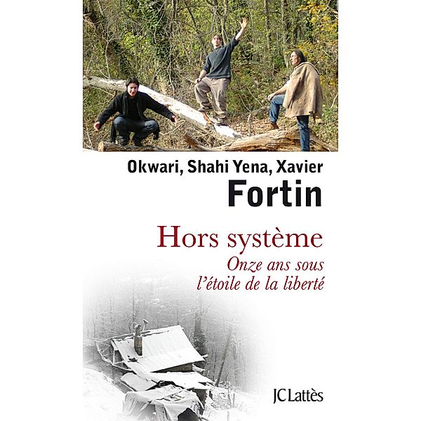 Hors systeme / Essais et documents, Xavier Fortin, Shahi Yena Fortin, Okwari Fortin