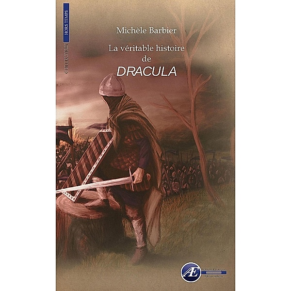 Hors Temps: La véritable histoire de Dracula, Michèle Barbier