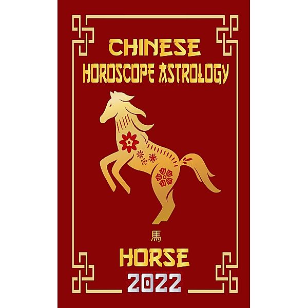 Horse Chinese Horoscope & Astrology 2022 (Check out Chinese new year horoscope predictions 2022, #7) / Check out Chinese new year horoscope predictions 2022, LeeHong Feng Shui