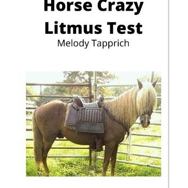 Horse Crazy Litmus Test, Melody Tapprich