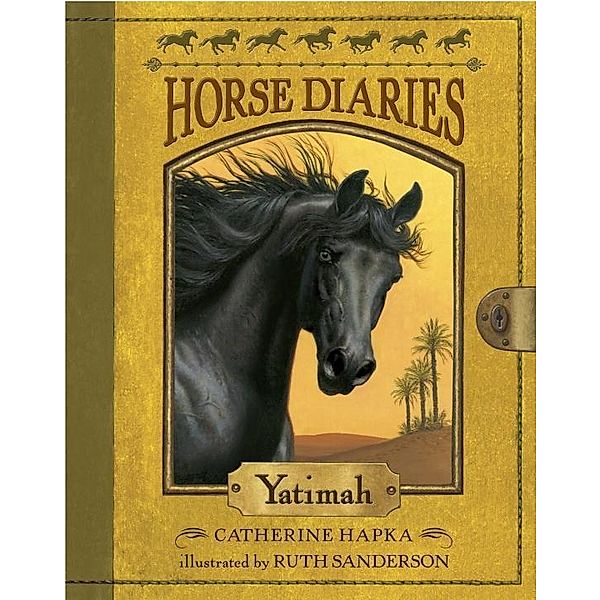 Horse Diaries #6: Yatimah / Horse Diaries Bd.6, Catherine Hapka