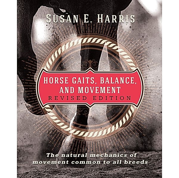 Horse Gaits, Balance, and Movement, Susan E Harris